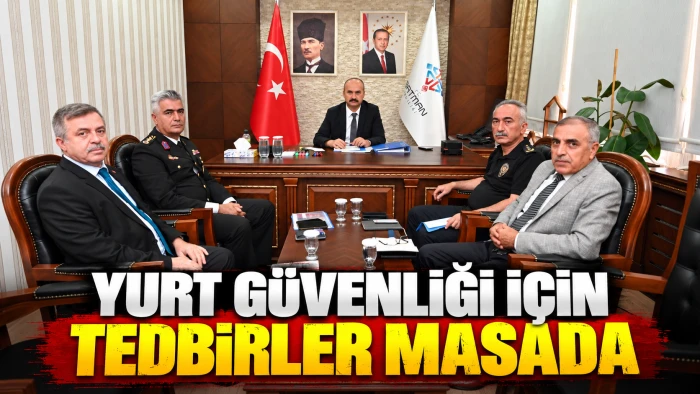 YURT G&Uuml;VENLİĞİ İ&Ccedil;İN TEDBİRLER MASADA