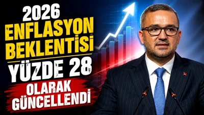 2026 ENFLASYON BEKLENTİSİ Y&Uuml;ZDE 28 OLARA G&Uuml;NCELLENDİ