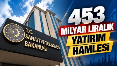 453 Milyar liralık yatırım hamlesi