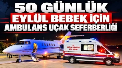 50 G&uuml;nl&uuml;k Eyl&uuml;l Bebek İ&ccedil;in Ambulans U&ccedil;ak Seferberliği