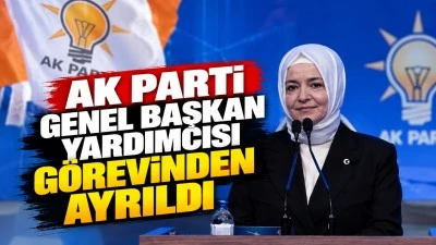 AK Parti Genel Başkan Yardımcısı g&ouml;revinden ayrıldı