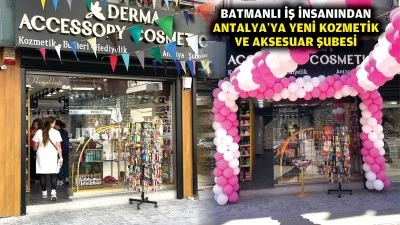ANTALYA’DA YENİ KOZMETİK &amp; AKSESUAR ŞUBESİ