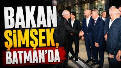 BAKAN ŞİMŞEK, BATMAN&rsquo;DA