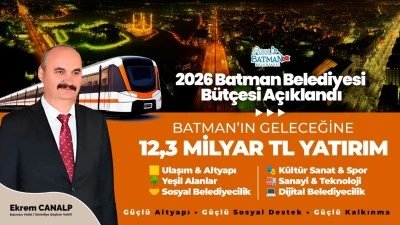 BATMAN BELEDİYESİ&rsquo;NİN 2026 B&Uuml;T&Ccedil;ESİ 12 MİLYAR 300 MİLYON TL
