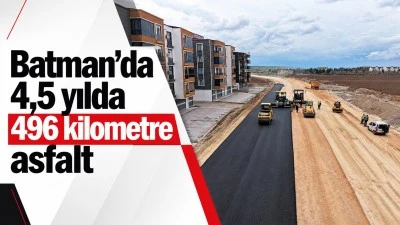 Batman&rsquo;da 4,5 yılda 496 kilometre asfalt