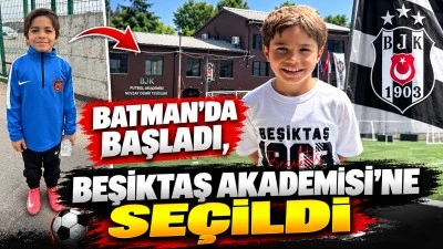 Batman&rsquo;da başladı, Beşiktaş Akademisi&rsquo;ne se&ccedil;ildi