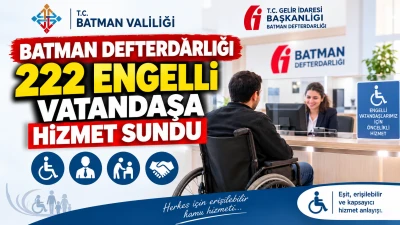 Batman Defterdarlığı 222 engelli vatandaşa hizmet sundu