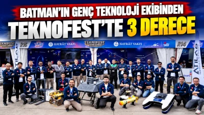 Batman&rsquo;ın gen&ccedil; teknoloji ekibinden TEKNOFEST&rsquo;te 3 derece
