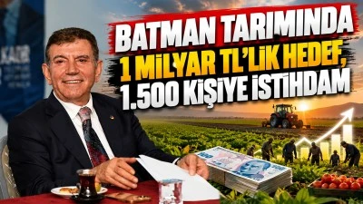 Batman tarımında 1 milyar TL&rsquo;lik hedef, 1.500 kişiye istihdam