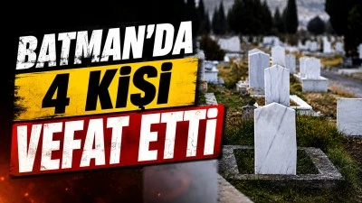 BATMANDA VEFAT EDENLER