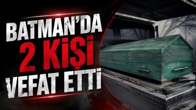 BATMANDA VEFAT EDENLER