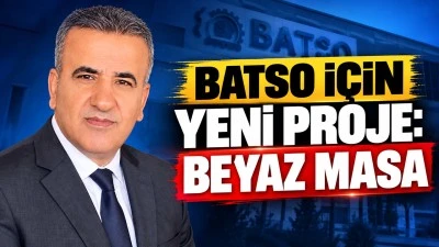 BATSO İ&Ccedil;İN YENİ PROJE: BEYAZ MASA