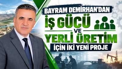 BAYRAM DEMİRHAN&rsquo;DAN İŞ G&Uuml;C&Uuml; VE YERLİ &Uuml;RETİM İ&Ccedil;İN İKİ YENİ PROJE