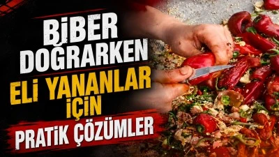 BİBER DOĞRARKEN ELİ YANANLAR İ&Ccedil;İN PRATİK &Ccedil;&Ouml;Z&Uuml;MLER