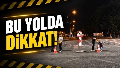 BU YOLDA DİKKAT!