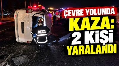 &Ccedil;evre yolunda kaza: 2 Kişi yaralandı