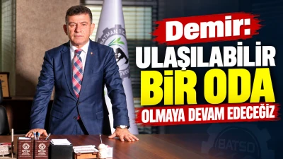 Demir: Ulaşılabilir bir oda olmaya devam edeceğiz