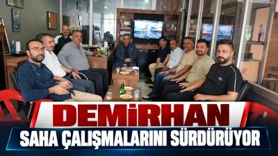 Demirhan saha &ccedil;alışmalarını s&uuml;rd&uuml;r&uuml;yor