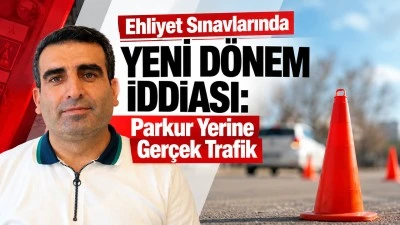 Ehliyet Sınavlarında Yeni D&ouml;nem İddiası: Parkur Yerine Ger&ccedil;ek Trafik