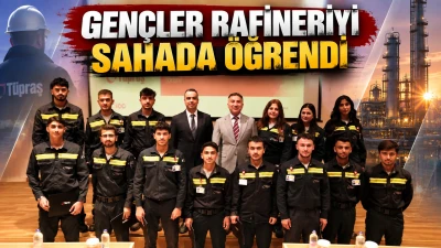 GEN&Ccedil;LER RAFİNERİYİ SAHADA &Ouml;ĞRENDİ
