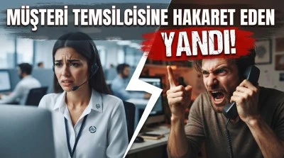 M&Uuml;ŞTERİ TEMSİLCİSİNE HAKARET EDEN YANDI