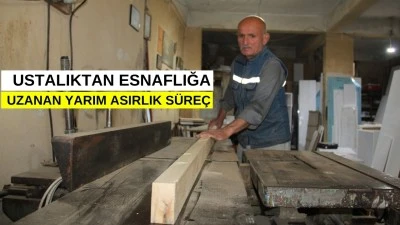 YARIM ASIRLIK USTA: MESLEĞİMİZ B&Uuml;Y&Uuml;K DEĞİŞİM GE&Ccedil;İRDİ