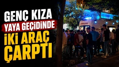 GEN&Ccedil; KIZA YAYA GE&Ccedil;İDİNDE İKİ ARA&Ccedil; &Ccedil;ARPTI
