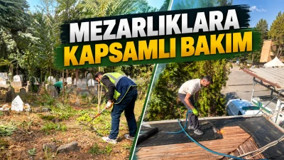 MEZARLIKLARA KAPSAMLI BAKIM