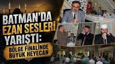 BATMAN&rsquo;DA EZAN SESLERİ YARIŞTI: B&Ouml;LGE FİNALİNDE B&Uuml;Y&Uuml;K HEYECAN