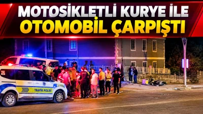 MOTOSİKLETLİ KURYE İLE OTOMOBİL &Ccedil;ARPIŞTI