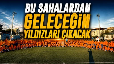 BU SAHALARDAN GELECEĞİN YILDIZLARI &Ccedil;IKACAK