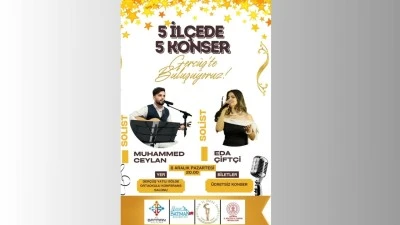 “5 İLÇEDE 5 KONSER” BAŞLIYOR