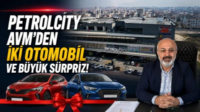 PETROLCITY AVM&rsquo;DEN İKİ OTOMOBİL VE B&Uuml;Y&Uuml;K S&Uuml;RPRİZ!