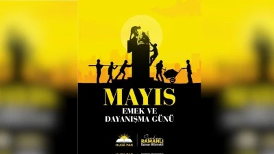 RAMANLI: ADİL DÜZENİN TEMELİ EMEĞE DEĞERDİR