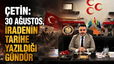 &Ccedil;ETİN: 30 AĞUSTOS, İRADENİN TARİHE YAZILDIĞI G&Uuml;ND&Uuml;R