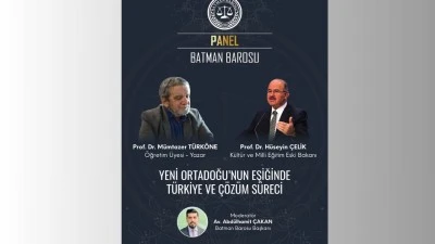 YENİ ORTADOĞU'NUN EŞİĞİNDE TÜRKİYE VE ÇÖZÜM SÜRECİ BATMAN’DA MASAYA YATIRILIYOR