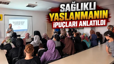 SAĞLIKLI YAŞLANMANIN İPU&Ccedil;LARI ANLATILDI