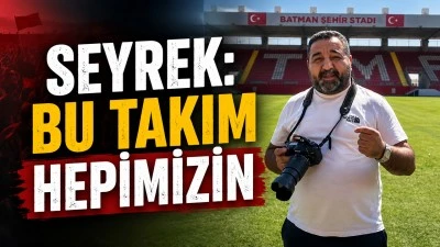 SEYREK, BU TAKIM HEPİMİZİN