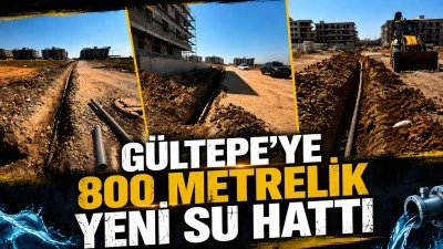 G&Uuml;LTEPE&rsquo;YE 800 METRELİK YENİ SU HATTI