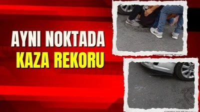 AYNI NOKTADA BİR GÜNDE ÜÇÜNCÜ KAZA