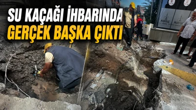 SU KA&Ccedil;AĞI İHBARINDA GER&Ccedil;EK BAŞKA &Ccedil;IKTI