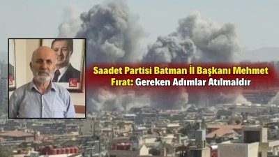 SAADET PARTİSİ’NDEN İSRAİL’İN SURİYE SALDIRISINA TEPKİ