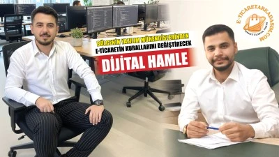 E-TİCARETİN KURALLARINI DEĞİŞTİRECEK DİJİTAL HAMLE