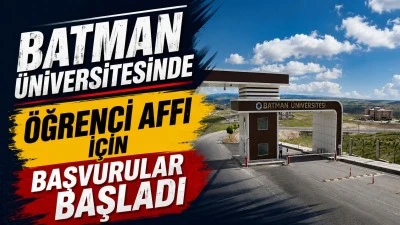 BATMAN &Uuml;NİVERSİTESİNDE &Ouml;ĞRENCİ AFFI İ&Ccedil;İN BAŞVURULAR BAŞLADI