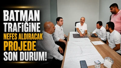 BATMAN TRAFİĞİNE NEFES ALDIRACAK PROJEDE SON DURUM!