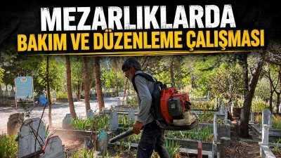 MEZARLIKLARDA BAKIM VE D&Uuml;ZENLEME &Ccedil;ALIŞMASI