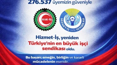 HİZMET-İŞ T&Uuml;RKİYE&rsquo;NİN EN B&Uuml;Y&Uuml;K İŞ&Ccedil;İ SENDİKASI OLDU