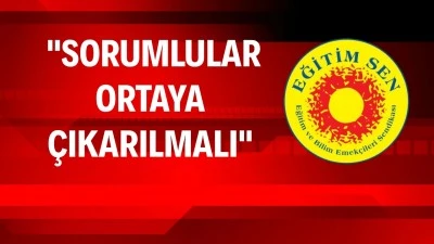 EĞİTİM-SEN: OKULLARIMIZ GÜVENDE DEĞİL,ÇOCUKLARIMIZ TEHLİKEDE 