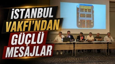 İSTANBUL VAKFI&rsquo;NDAN G&Uuml;&Ccedil;L&Uuml; MESAJLAR