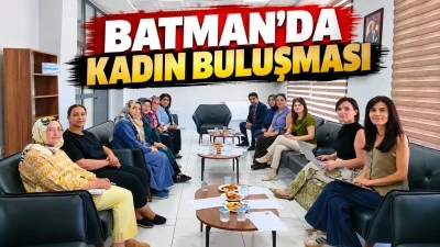 BATMAN&rsquo;DA KADIN BULUŞMASI